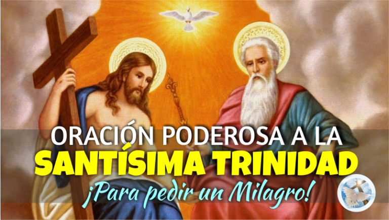 ORACIÓN PODEROSA A LA SANTÍSIMA TRINIDAD PARA PEDIR UN MILAGRO POR EL ...