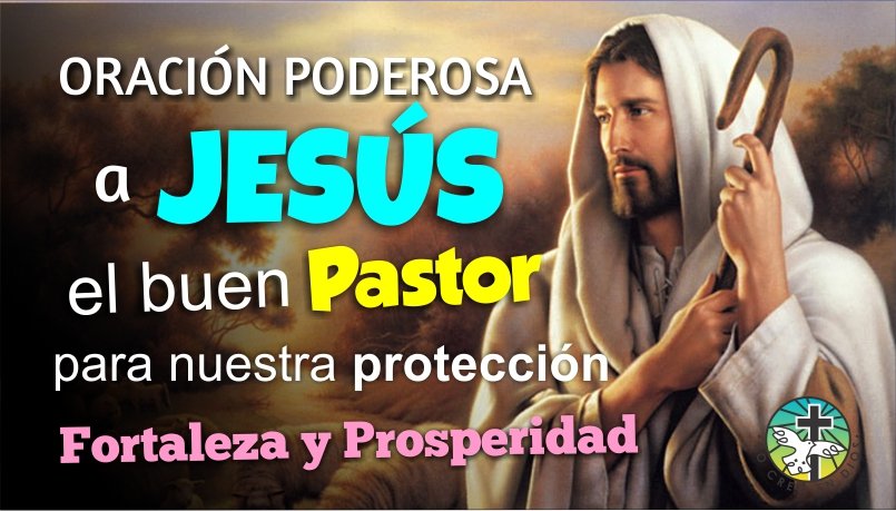 ORACIÓN PODEROSA A JESÚS EL BUEN PASTOR PARA NUESTRA PROTECCIÓN, FORTALEZA Y PROSPERIDAD