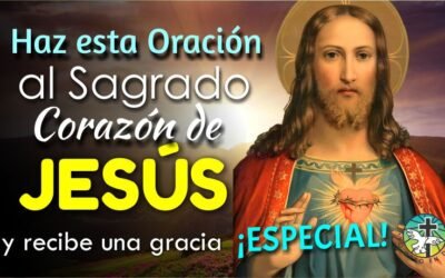 HAZ ESTA ORACIÓN AL SAGRADO CORAZÓN DE JESÚS Y RECIBE UNA GRACIA ESPECIAL