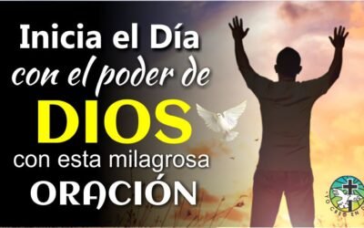 INICIA EL DÍA CON EL PODER DE DIOS CON ESTA MILAGROSA ORACIÓN